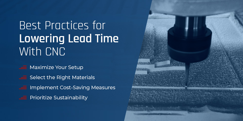 Best Practices for Lowering Lead Time With CNC